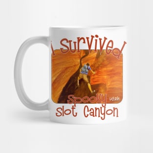 I Survived Spooky Slot Canyon, Utah Mug